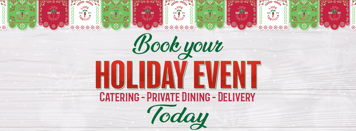 Book your Holiday event at Lupe Tortilla