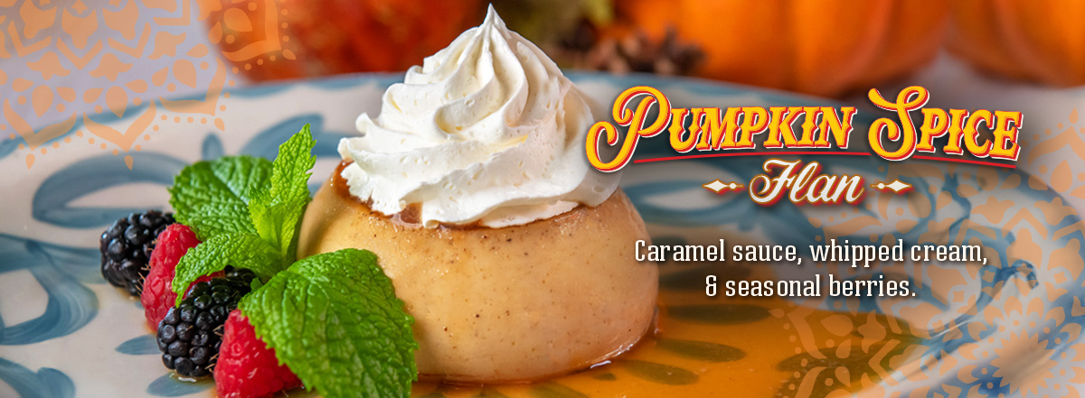 Pumpkin Spice Flan at Lupe Tortilla available for a limited time