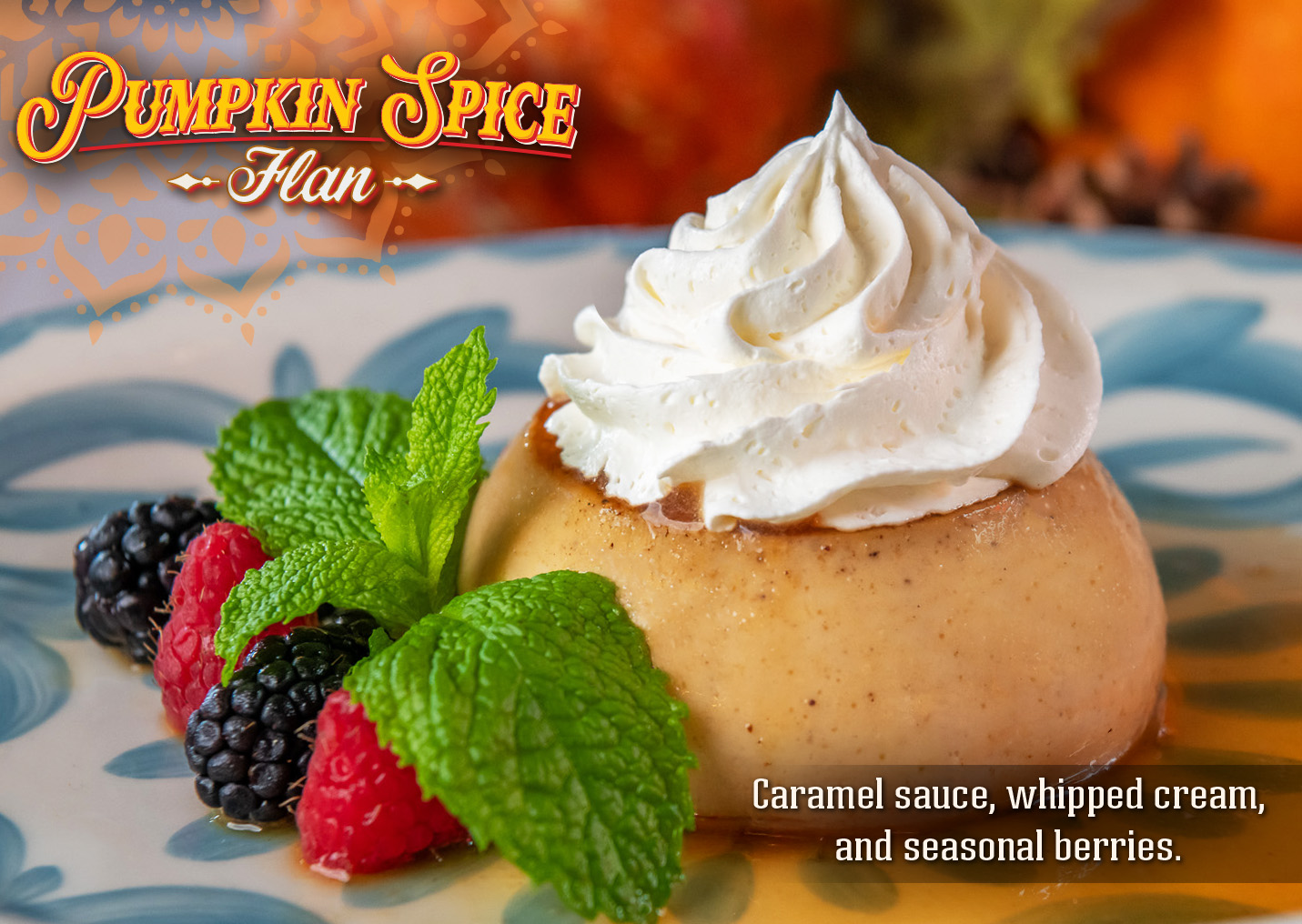 Pumpkin Spice Flan at Lupe Tortilla
